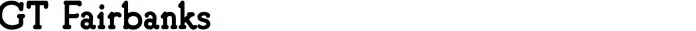 GT Fairbanks Font Free Download Free Download GT Fairbanks Font Free Download Free Download