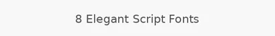 8 Elegant Script Fonts