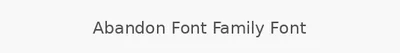 Abandon Font Family Font