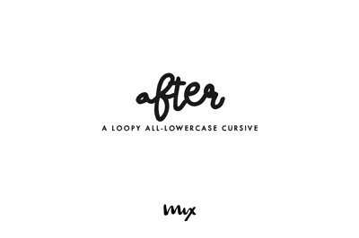 After — A Loopy All-Lowercase Script
