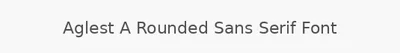 Aglest A Rounded Sans Serif Font