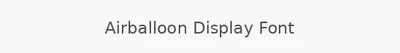 Airballoon Display Font