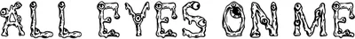 All Eyes On Me Font