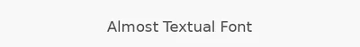 Almost Textual Font