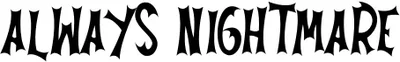 Always Nightmare Font
