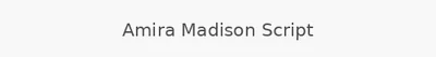 Amira Madison Script