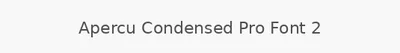 Apercu Condensed Pro Font 2
