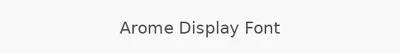 Arome Display Font
