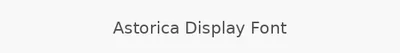 Astorica Display Font