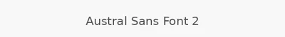 Austral Sans Font 2