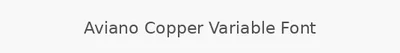 Aviano Copper Variable Font