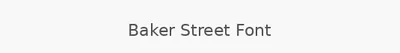 Baker Street Font