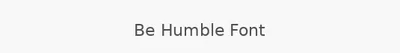 Be Humble Font