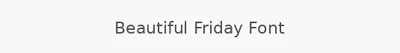 Beautiful Friday Font