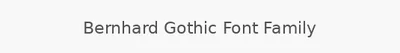 Bernhard Gothic Font Family