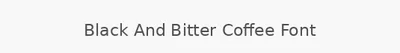 Black And Bitter Coffee Font