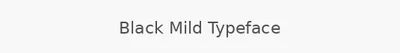 Black Mild Typeface