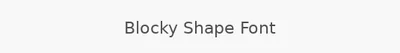 Blocky Shape Font