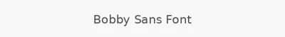 Bobby Sans Font
