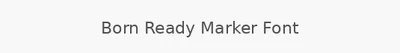 Born Ready Marker Font