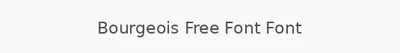 Bourgeois Free Font Font