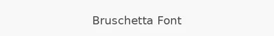 Bruschetta Font