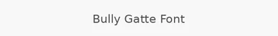 Bully Gatte Font