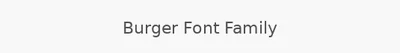 Burger Font Family