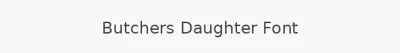 Butchers Daughter Font
