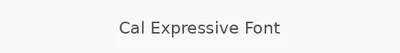 Cal Expressive Font