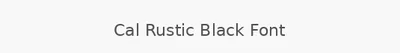 Cal Rustic Black Font