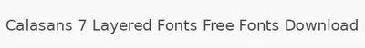 Calasans 7 Layered Fonts Free Fonts Download