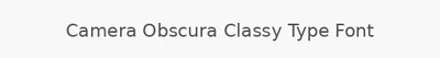 Camera Obscura Classy Type Font