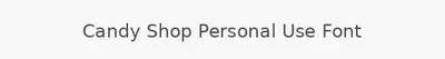 Candy Shop Personal Use Font