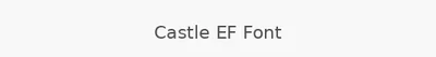 Castle EF Font