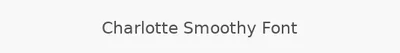 Charlotte Smoothy Font