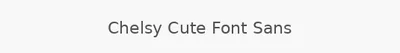 Chelsy Cute Font Sans
