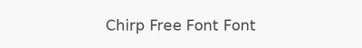 Chirp Free Font Font
