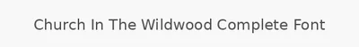 Church In The Wildwood Complete Font