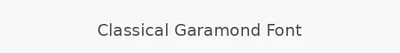 Classical Garamond Font