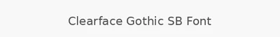 Clearface Gothic SB Font