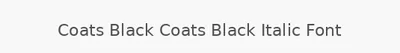 Coats Black Coats Black Italic Font