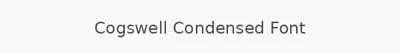 Cogswell Condensed Font