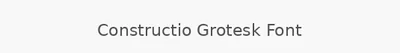 Constructio Grotesk Font