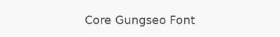 Core Gungseo Font