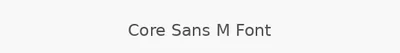 Core Sans M Font