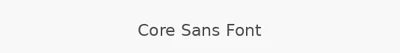 Core Sans Font