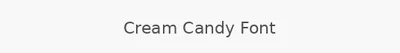 Cream Candy Font