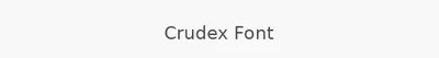 Crudex Font