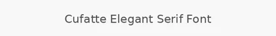 Cufatte Elegant Serif Font